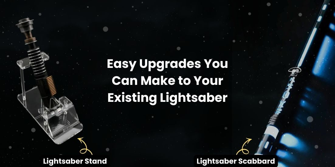Easy Upgrades You Can Make to Your Existing Lightsaber